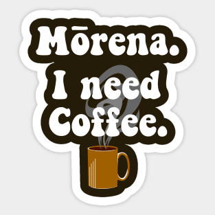 Morena. I Need Coffee. Sticker